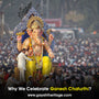 Why-We-Celebrate-Ganesh-Chaturthi Gayatri Heritage