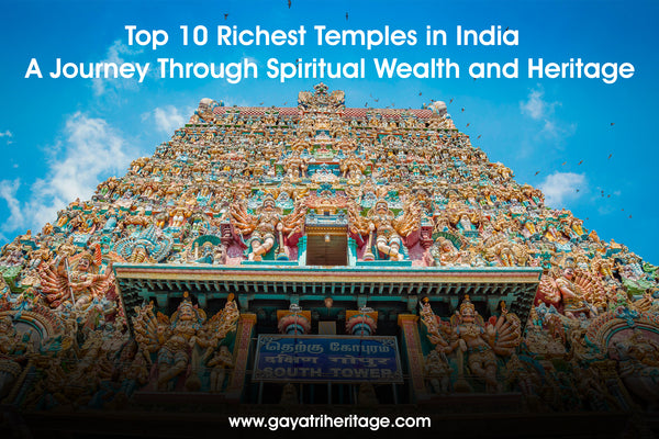 Top 10 Richest Temples in India – A Journey Through Spiritual Wealth and Heritage