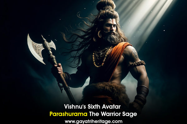 Vishnu's Sixth Avatar – Parashurama: The Warrior Sage