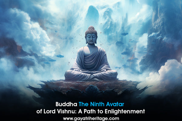 Buddha – The Ninth Avatar of Lord Vishnu: A Path to Enlightenment