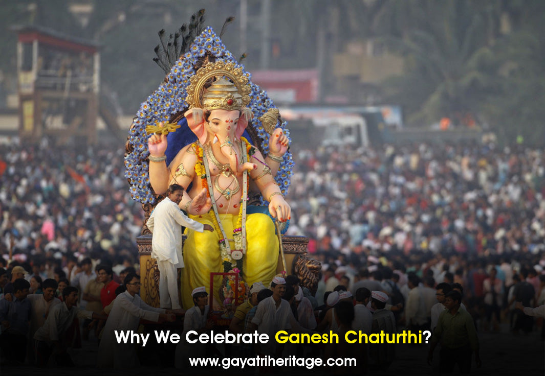 Why-We-Celebrate-Ganesh-Chaturthi Gayatri Heritage
