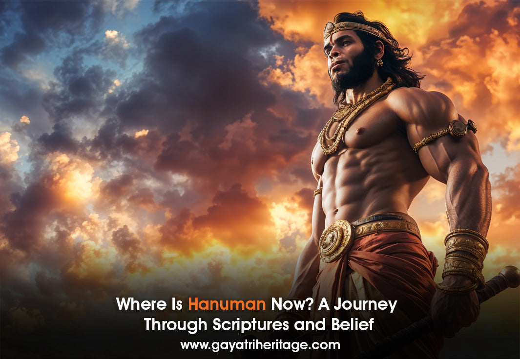Where-Is-Hanuman-Now-A-Journey-Through-Scriptures-and-Belief Gayatri Heritage