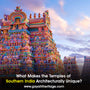 What-Makes-the-Temples-of-Southern-India-Architecturally-Unique Gayatri Heritage