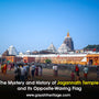 The Mystery and History of Jagannath Temple and Its Opposite-Waving Flag