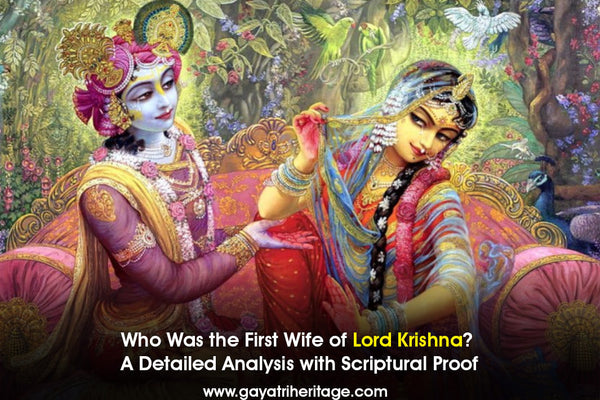 Who Was the First Wife of Lord Krishna? A Detailed Analysis with Scriptural Proof