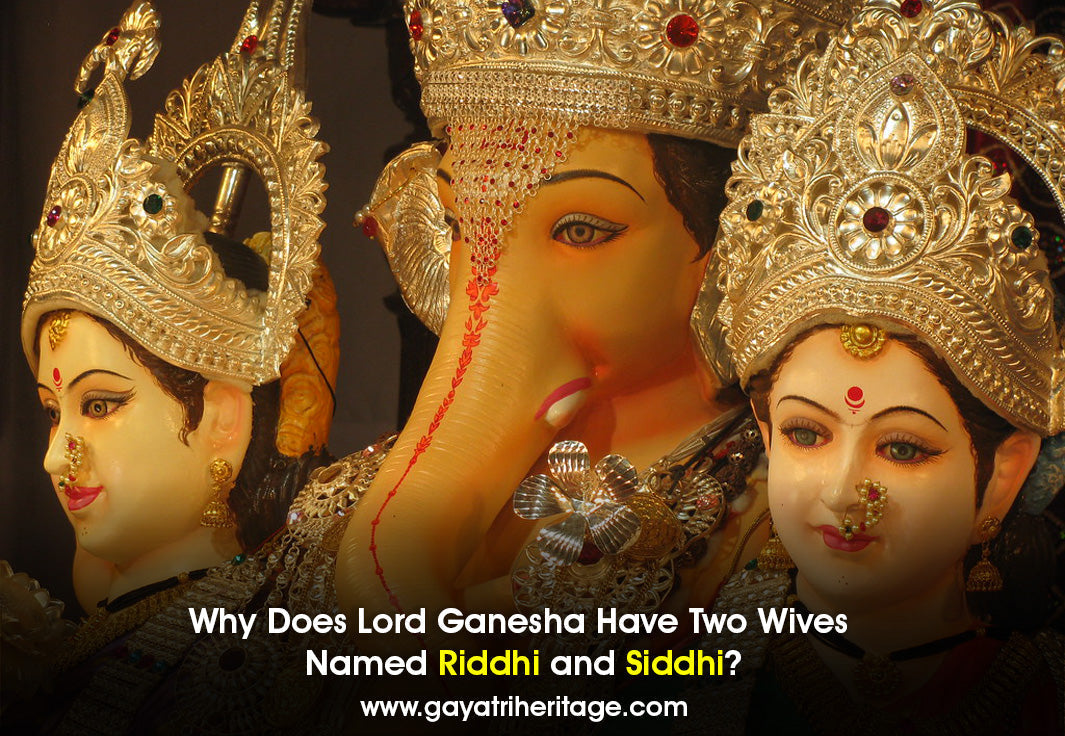 Why Does Lord Ganesha Have Two Wives Named Riddhi and Siddhi?