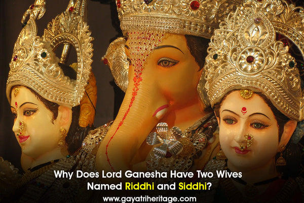 Why Does Lord Ganesha Have Two Wives Named Riddhi and Siddhi?