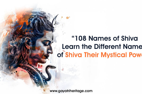 108 Names of Shiva - Learn the Different Names  of Shiva Their Mystical Power