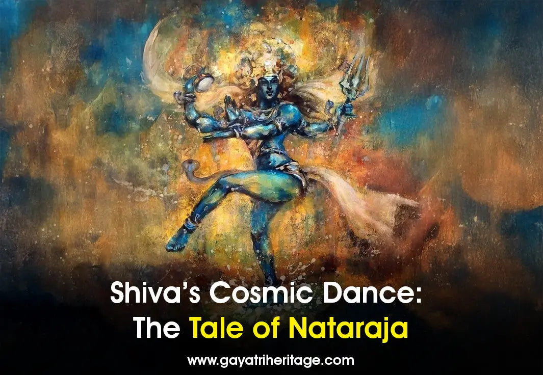 Shiva-s-Cosmic-Dance-The-Tale-of-Nataraja Gayatri Heritage
