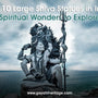 Top-10-Large-Shiva-Statues-in-India-Spiritual-Marvels-to-Explore Gayatri Heritage