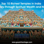 Top-10-Richest-Temples-in-India-A-Journey-Through-Spiritual-Wealth-and-Heritage Gayatri Heritage
