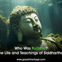 Who-Was-Buddha-Exploring-the-Life-and-Teachings-of-Siddhartha-Gautama Gayatri Heritage