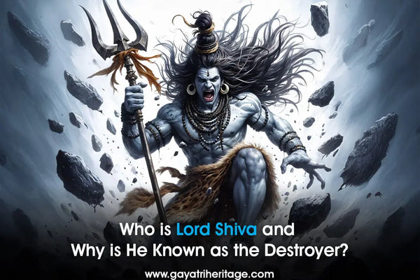 Who-is-Lord-Shiva-and-Why-is-He-Known-as-the-Destroyer Gayatri Heritage